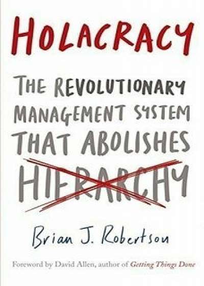 Holacracy/Brian J. Robertson