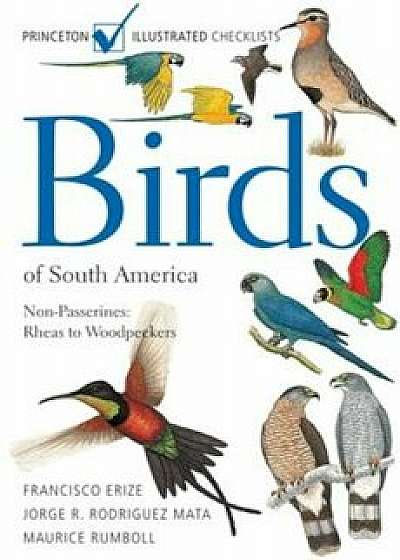 Birds of South America: Non-Passerines: Rheas to Woodpeckers, Paperback/Francisco Erize
