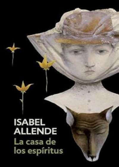 La Casa de Los Espiritus: The House of the Spirits - Spanish-Language Edition, Paperback/Isabel Allende