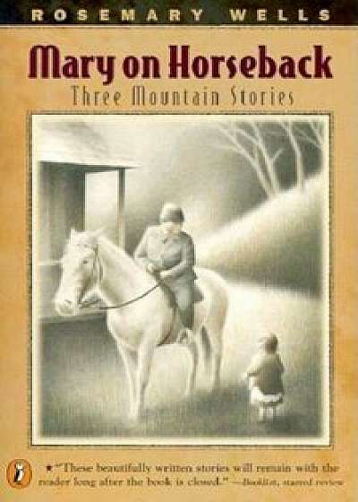 Mary on Horseback: Three Mountain Stories, Paperback/Rosemary Wells