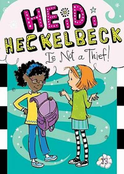Heidi Heckelbeck Is Not a Thief!, Hardcover/Wanda Coven