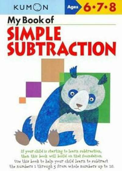 My Book of Simple Subtraction, Paperback/Kumon Publishing