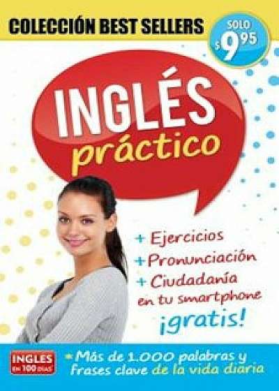 Ingles En 100 Dias - Ingles Practico - Practical English: Coleccion Best Sellers, Paperback/Aguilar