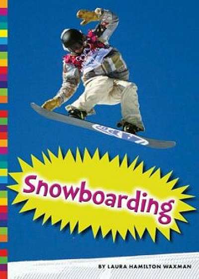 Snowboarding, Paperback/Laura Hamilton Waxman