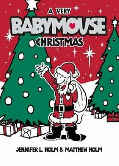 A Very Babymouse Christmas/Jennifer L. Holm