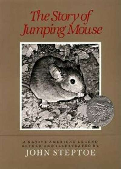 The Story of Jumping Mouse, Hardcover/John Steptoe