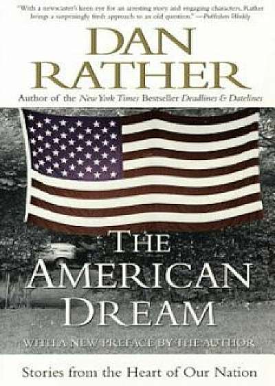 The American Dream: Stories from the Heart of Our Nation, Paperback/Dan Rather