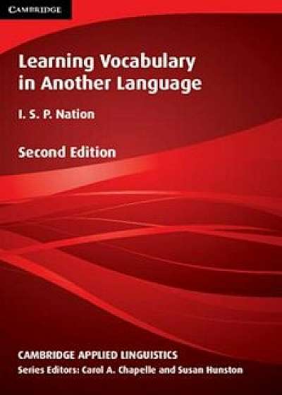 Learning Vocabulary in Another Language, Paperback/I. S. P. Nation