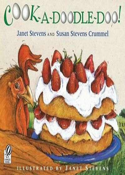 Cook-A-Doodle-Doo!, Paperback/Janet Stevens