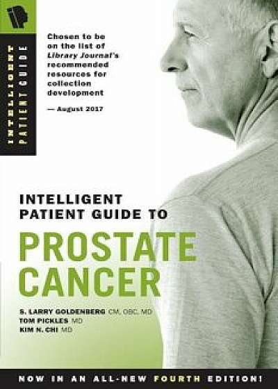 Intelligent Patient Guide to Prostate Cancer, Paperback/S. Larry Goldenberg