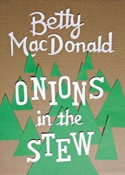 Onions in the Stew, Paperback/Betty MacDonald