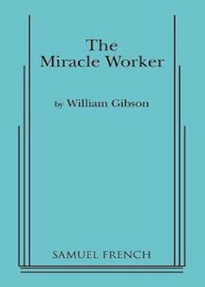The Miracle Worker, Paperback/William Gibson