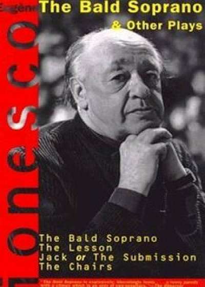 The Bald Soprano and Other Plays, Paperback/Eugene Ionesco