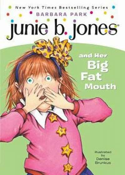 Junie B. Jones and Her Big Fat Mouth, Paperback/Barbara Park
