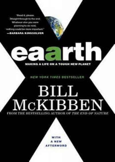 Eaarth: Making a Life on a Tough New Planet, Paperback/Bill McKibben