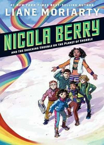 Nicola Berry and the Shocking Trouble on the Planet of Shobble '2, Paperback/Liane Moriarty