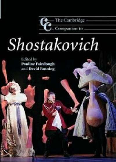 Cambridge Companion to Shostakovich, Paperback/Pauline Fairclough