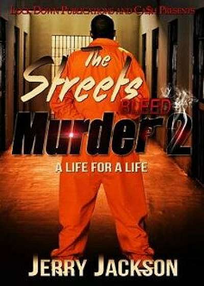 The Streets Bleed Murder 2: Life for a Life, Paperback/Jerry Jackson