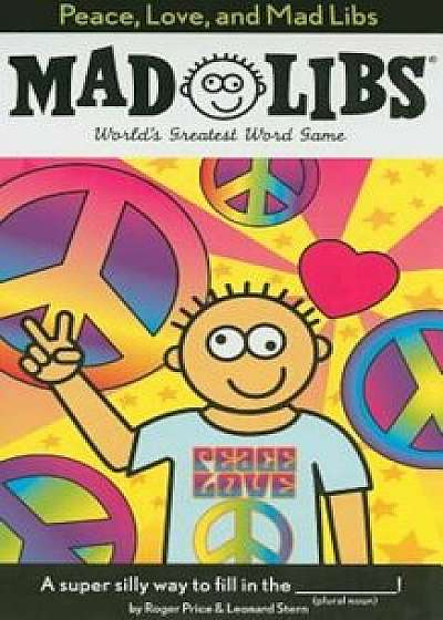 Peace, Love, and Mad Libs, Paperback/Roger Price