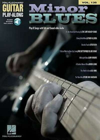 Minor Blues: Guitar Play-Along Volume 135, Hardcover/Hal Leonard Corp
