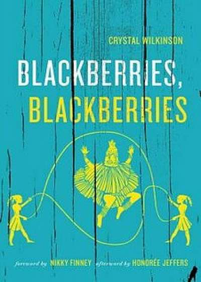 Blackberries, Blackberries, Paperback/Crystal Wilkinson