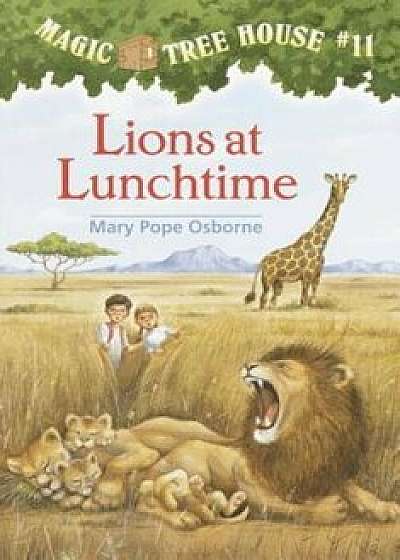 Lions at Lunchtime, Hardcover/Mary Pope Osborne