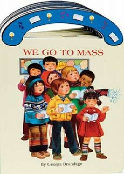 We Go to Mass, Hardcover/George Brundage