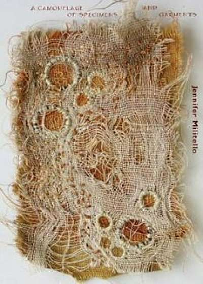 A Camouflage of Specimens and Garments, Paperback/Jennifer Militello