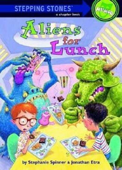 Aliens for Lunch, Paperback/Stephanie Spinner