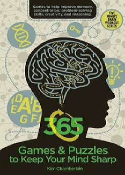 365 Games & Puzzles to Keep Your Mind Sharp, Paperback/Kim Chamberlain
