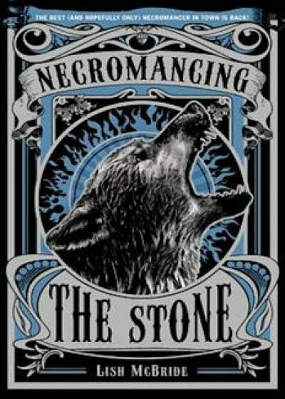 Necromancing the Stone, Paperback/Lish McBride