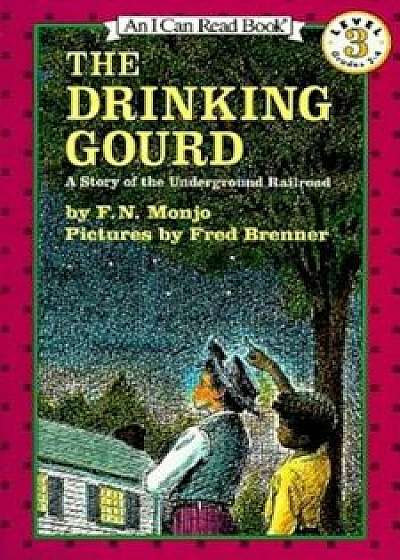 The Drinking Gourd: A Story of the Underground Railroad, Paperback/F. N. Monjo