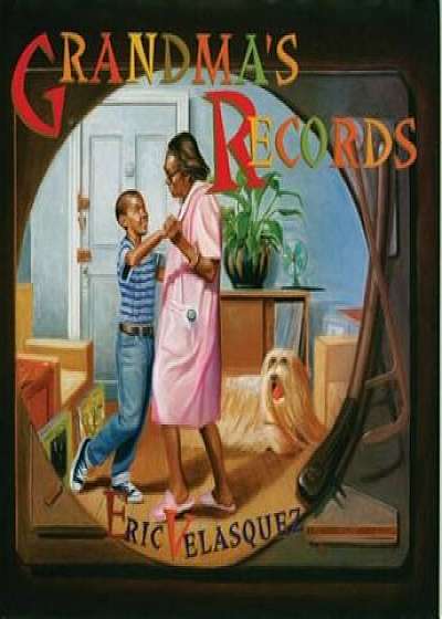 Grandma's Records, Paperback/Eric Velasquez