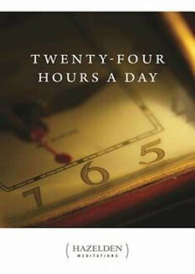 Twenty Four Hours a Day: Meditations, Paperback/Anonymous