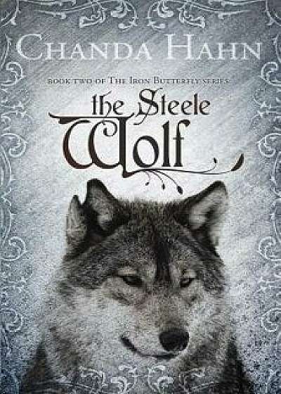 The Steele Wolf, Paperback/Chanda Hahn