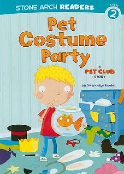 Pet Costume Party: A Pet Club Story, Paperback/Gwendolyn Hooks
