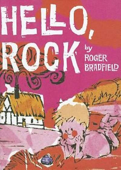 Hello, Rock, Hardcover/Roger Bradfield