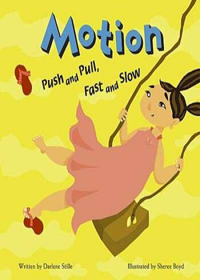 Motion: Push and Pull, Fast and Slow, Paperback/Darlene R. Stille
