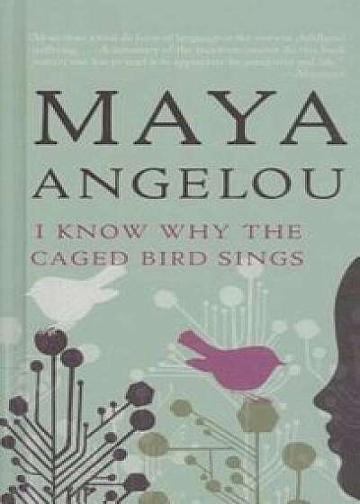 I Know Why the Caged Bird Sings, Hardcover/***