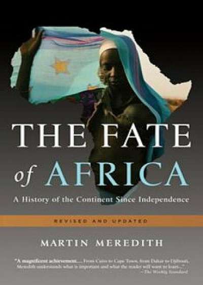 The Fate of Africa: A History of the Continent Since Independence, Paperback/Martin Meredith