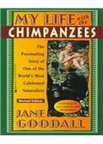 My Life with the Chimpanzees, Hardcover/Jane Goodall