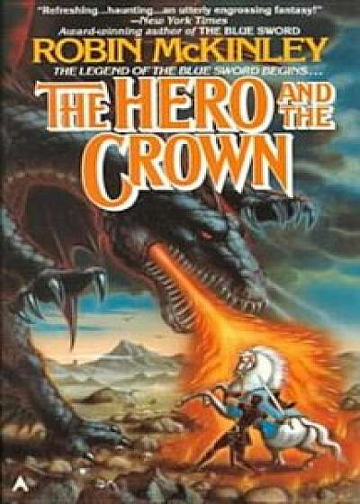 The Hero and the Crown, Hardcover/Robin McKinley
