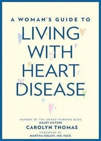 A Woman's Guide to Living with Heart Disease, Paperback/Carolyn Thomas