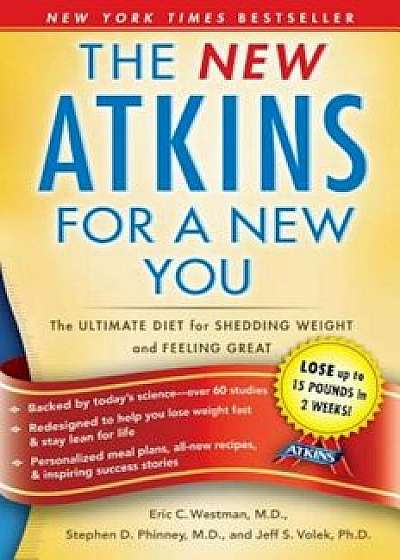 New Atkins for a New You: The Ultimate Diet for Shedding Weight and Feeling Great, Paperback/Dr Eric C. Westman