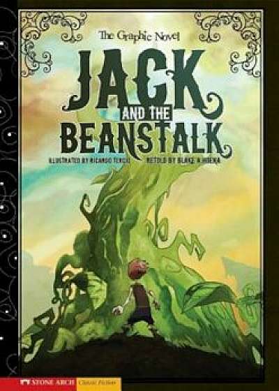 Jack and the Beanstalk: The Graphic Novel, Paperback/Blake A. Hoena