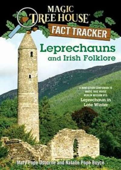 Leprechauns and Irish Folklore: A Nonfiction Companion to Leprechaun in Late Winter, Paperback/Mary Pope Osborne