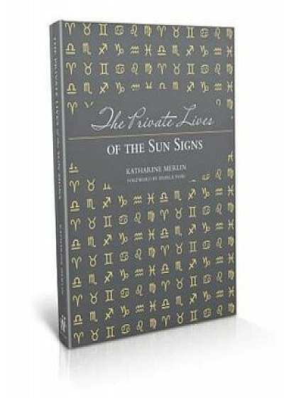 The Private Lives of the Sun Signs, Hardcover/Katharine Merlin
