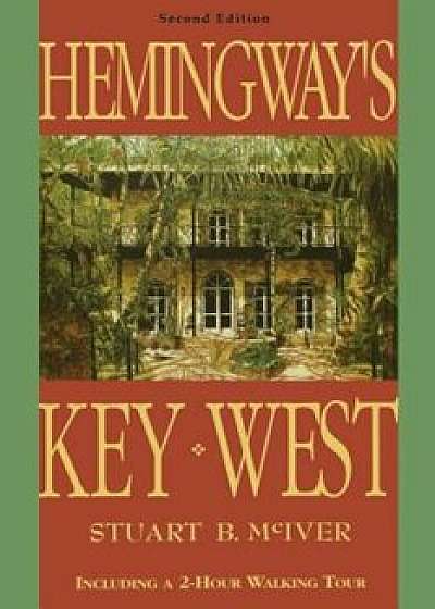 Hemingway's Key West, Paperback/Stuart B. McIver