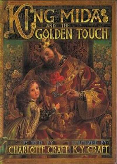 King Midas and the Golden Touch, Paperback/Charlotte Craft