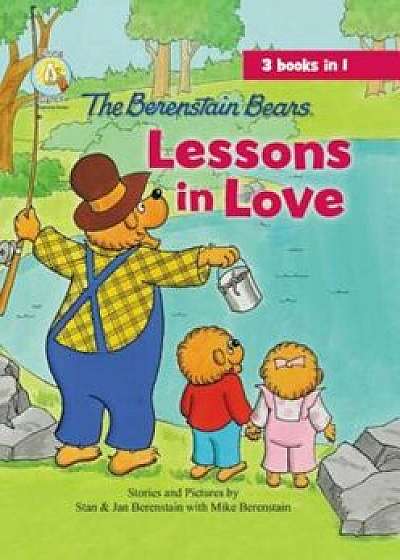 The Berenstain Bears Lessons in Love, Hardcover/Jan &. Mike Berenstain